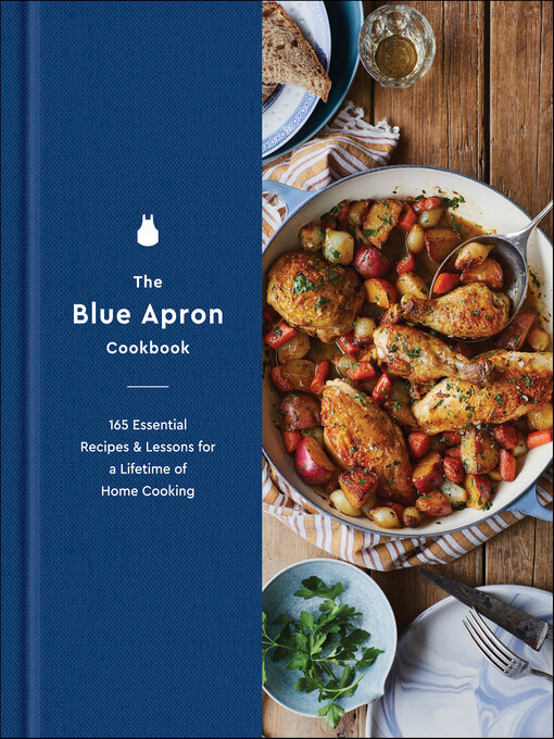 Title details for The Blue Apron Cookbook by Apron Culinary Team - Available